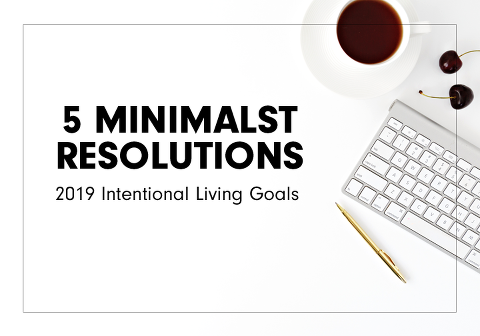minimalist resolutions for living intentionally